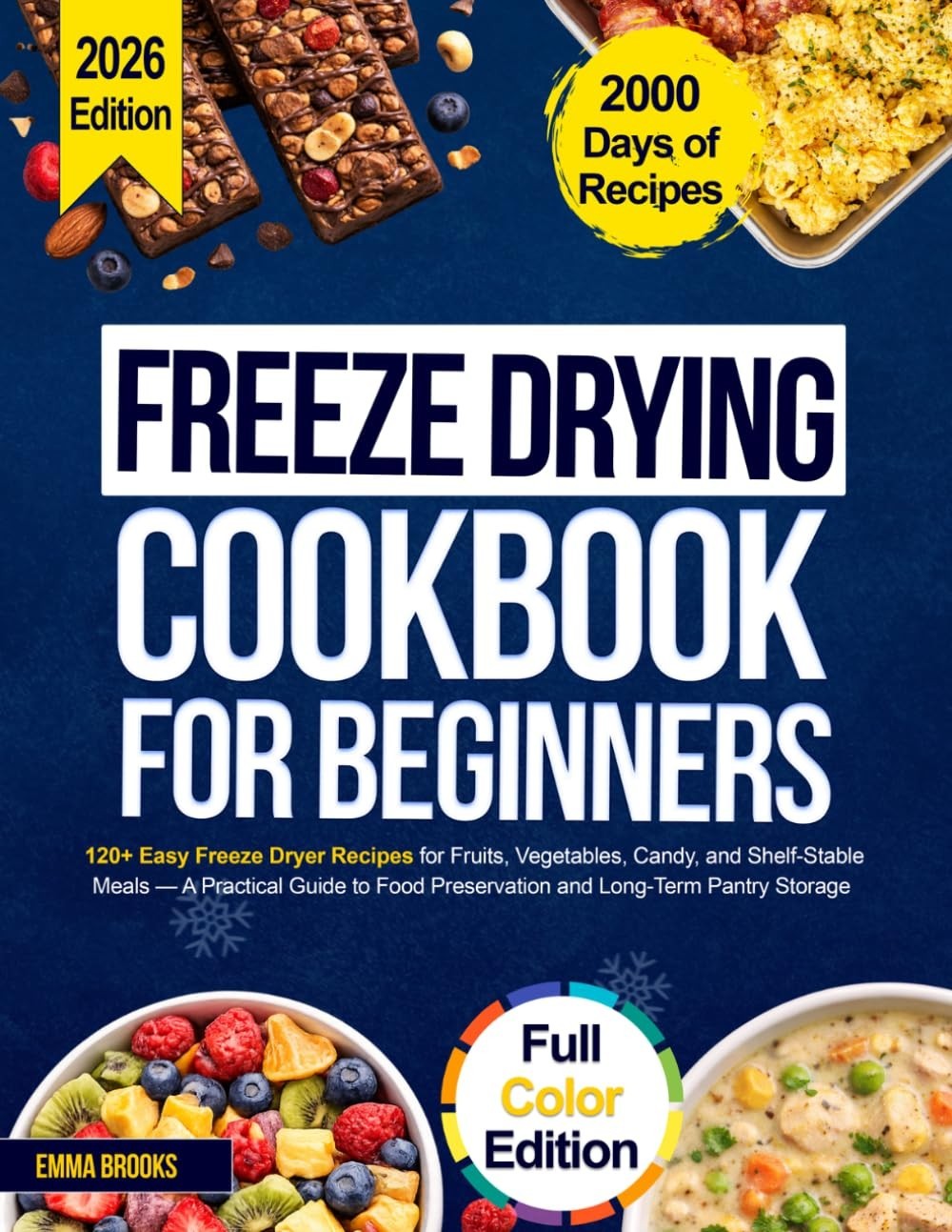 Freeze Drying Cookbook for Beginners: 120+ Easy Freeze Dryer Recipes for Fruits,