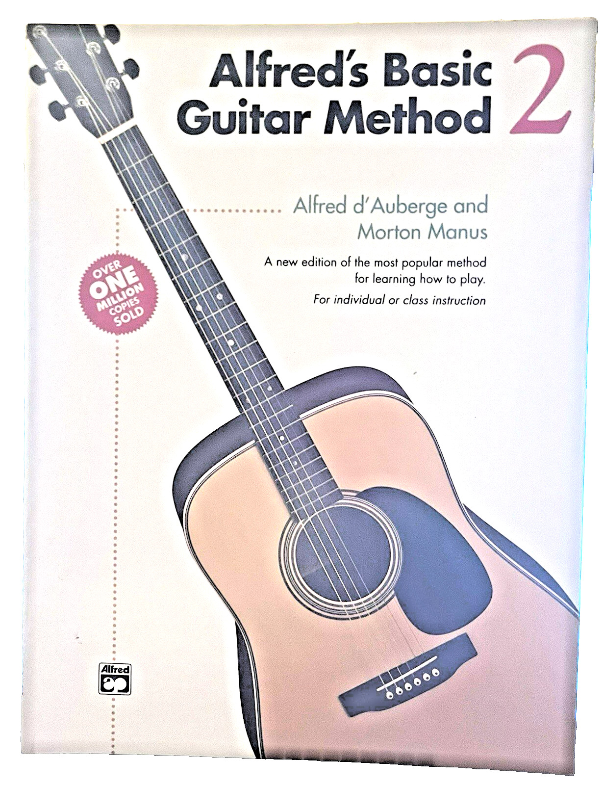 Alfred’s Basic Guitar Method Books 1 &2 by Alfred d’Auberge; Morton Manus New