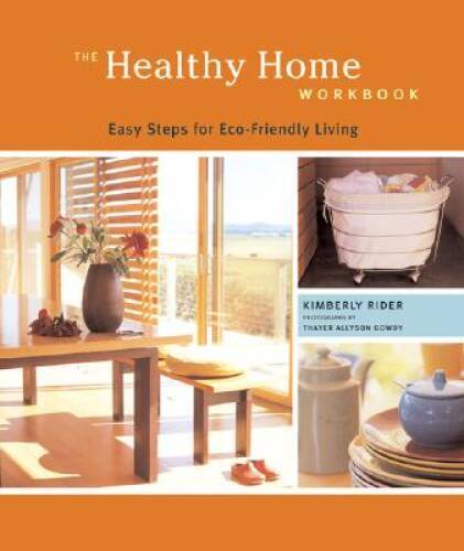 The Healthy Home Workbook: Easy Steps for Eco-Friendly Living – GOOD