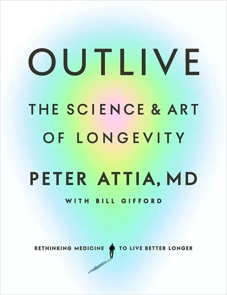 Outlive : The Science and Art of Longevity by Peter Attia, Paperback new book..