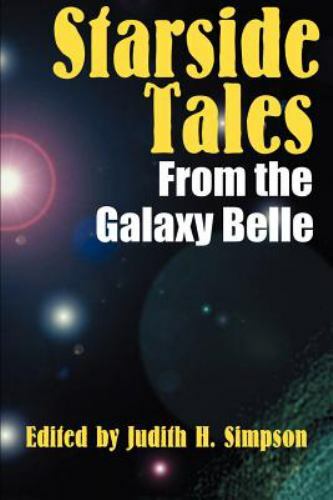 Starside Tales from the Galaxy Belle by Simpson, Judith H.