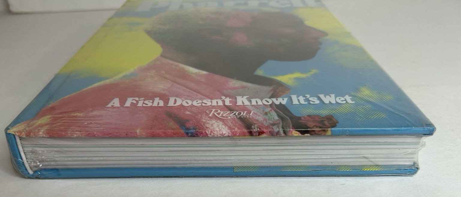 Pharrell: A Fish Doesn’t Know It’s Wet Pharrell Williams Rizzoli New and sealed