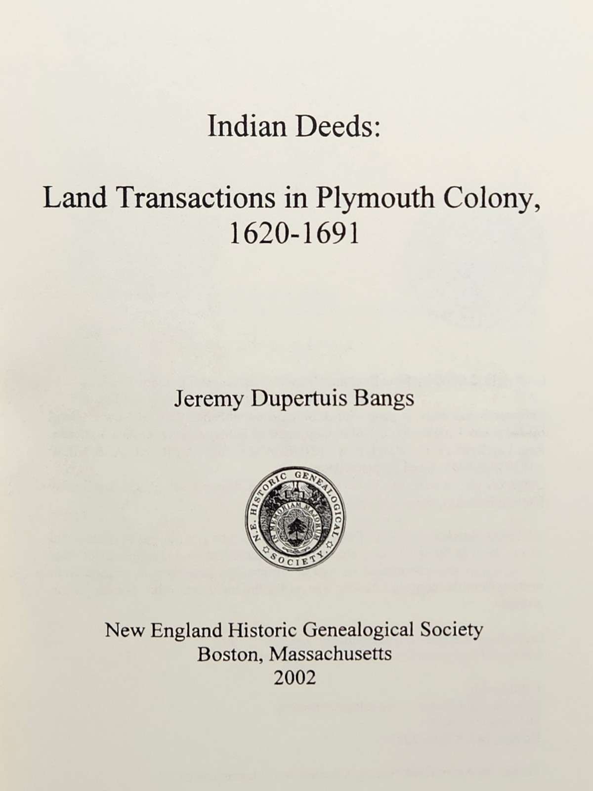INDIAN DEEDS ~ Land Transactions in Plymouth Colony 1620-1691 ~ J. Bangs 2002 HC