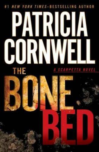 The Bone Bed (Scarpetta) – Hardcover By Cornwell, Patricia – VERY GOOD