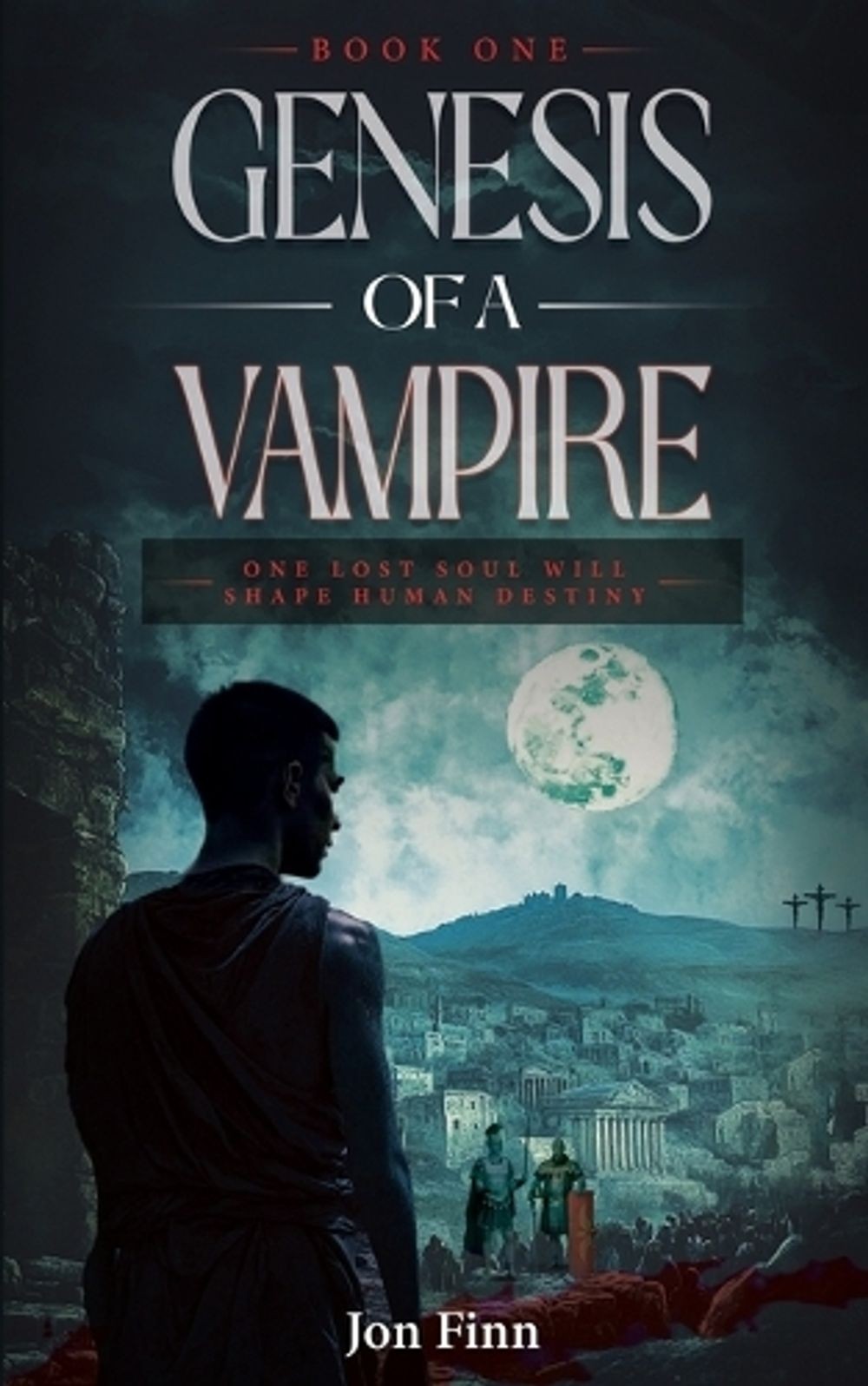 Genesis of a Vampire: One Lost Soul Will Shape Human Destiny by Jon Finn Paperba