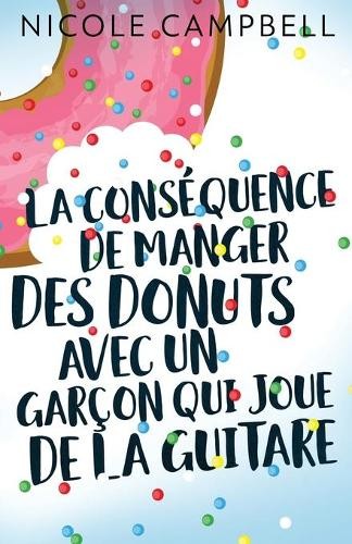 Nicole Campbell La conséquence de manger des donuts avec (Paperback) (UK IMPORT)