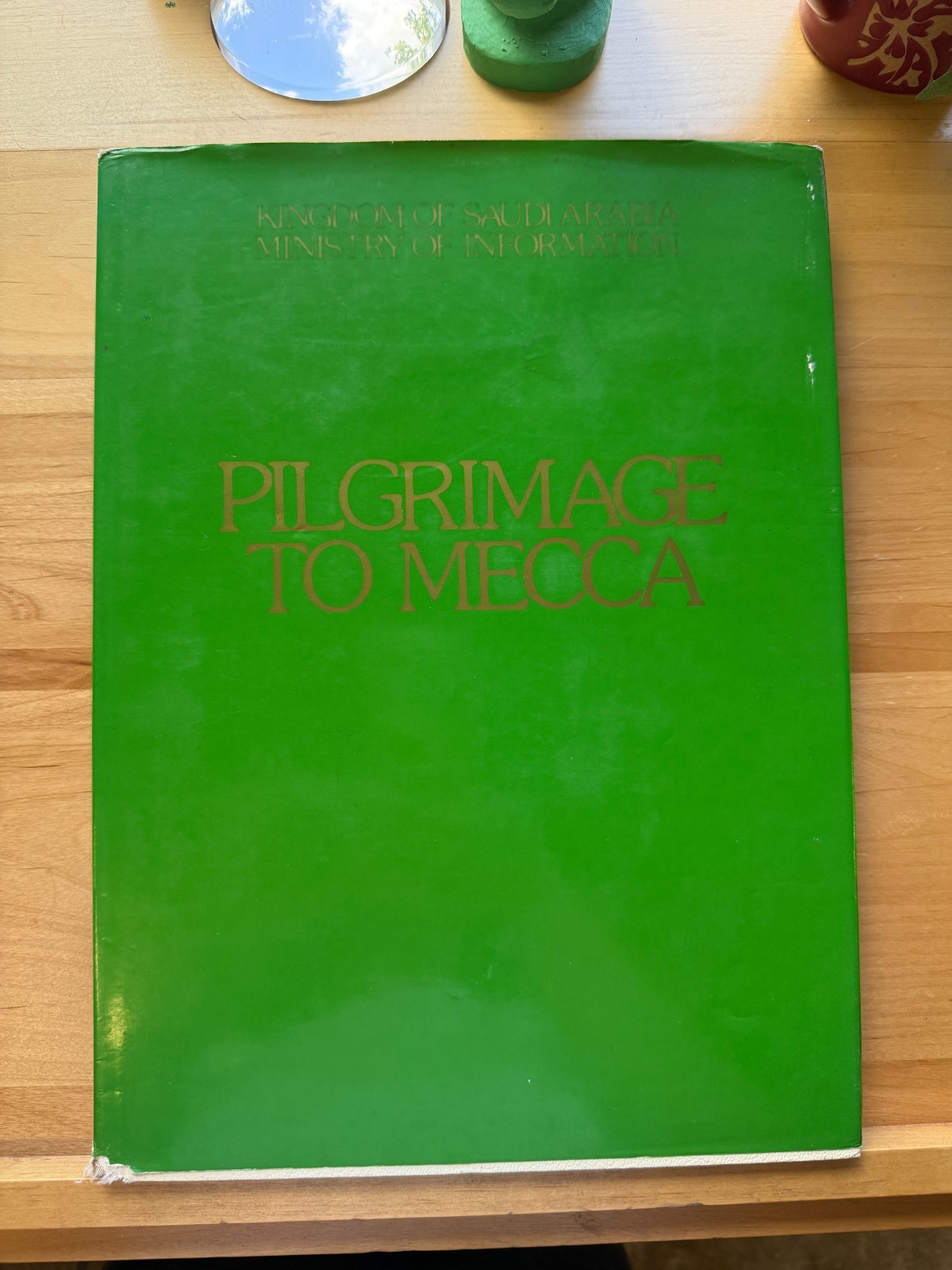 Pilgrimage to Mecca Kingdom of Saudi Arabia Ministry of Info Sud Editions 1978