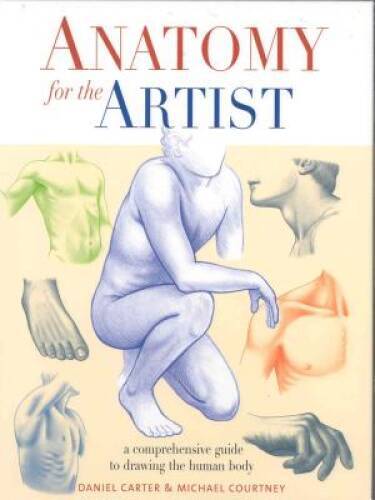 Anatomy for the Artist – Hardcover By Carter, Daniel – GOOD