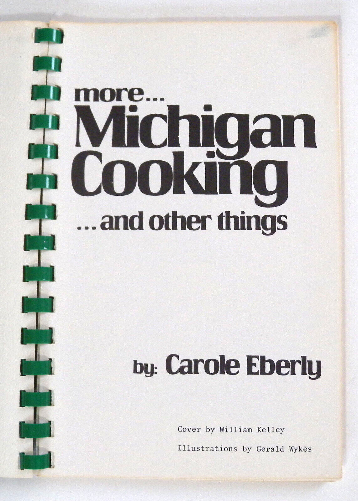 more… Michigan Cooking … and other things by Carol Eberly Cookbook