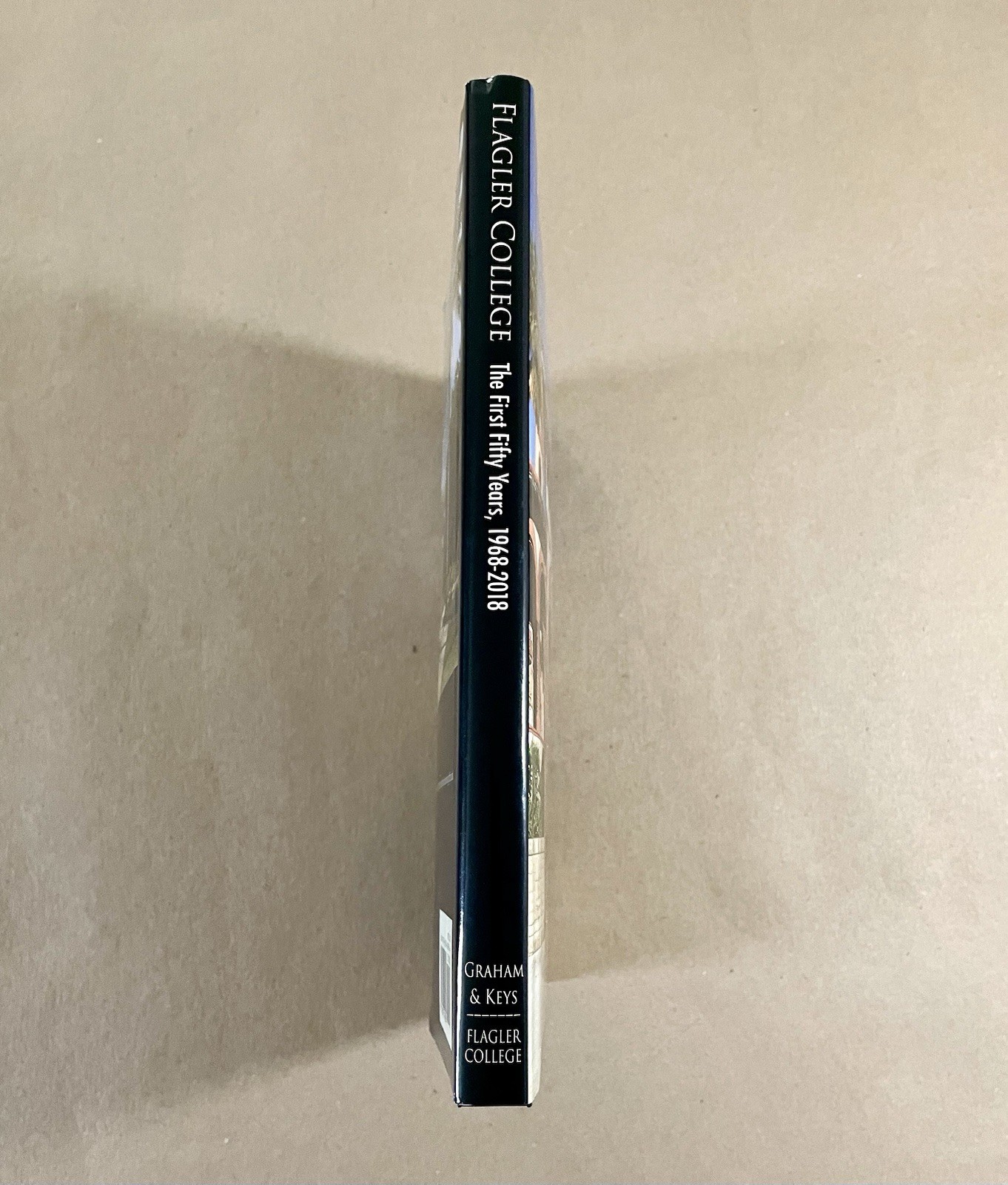Flagler College: The First Fifty Years, 1928-2018, St. Augustine, FL, HC/DJ, VG+