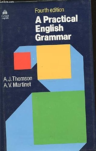 A PRACTICAL ENGLISH GRAMMAR (4TH EDITION) By Audrey Thomson & Agnes Martinet VG+