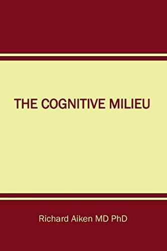 The Cognitive Milieu – Paperback, by Aiken MD PhD Richard Chalon – Acceptable