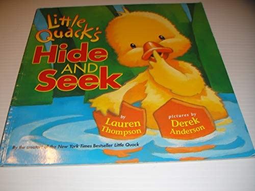Little Quack’s Hide and Seek by Lauren Thompson