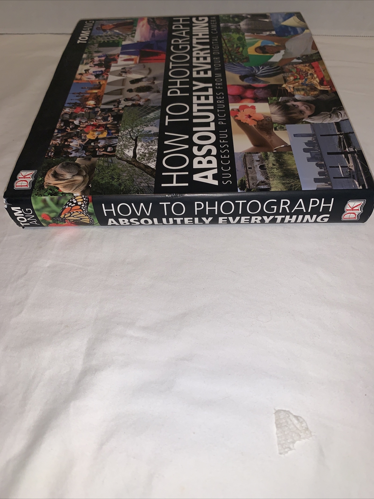 Photograph How To Absolutely Everything Tom Ang First Edition 2007 Hardcover