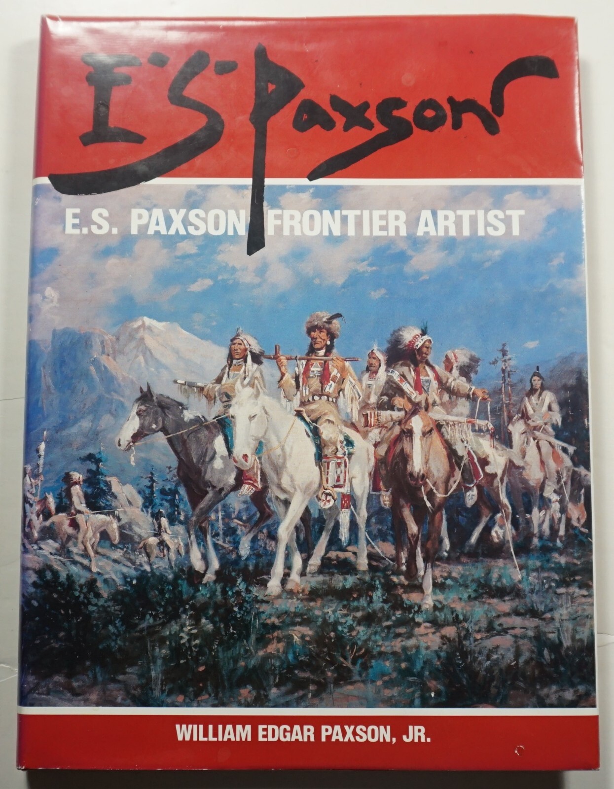 E. S. Paxson, Frontier Artist 1984 Bio Western Art Indians 1800s HCDJ