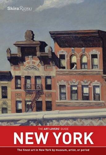 The Art Lovers’ Guide: New York: The finest art in New York by museu – VERY GOOD