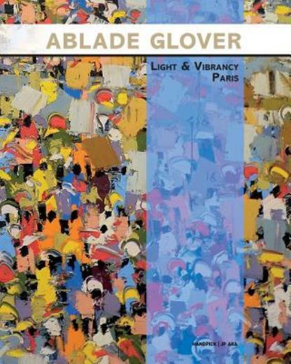 Ablade Glover Light And Vibrancy Paris: Exhibition Catalogue