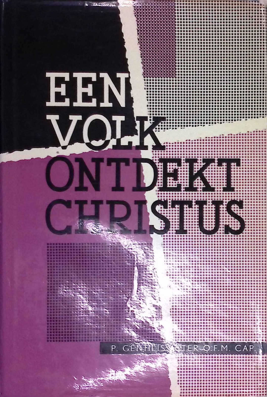 Een Volk Ontdekt Christus. De katholieke missie onder de Bataks op Sumatra. Aste