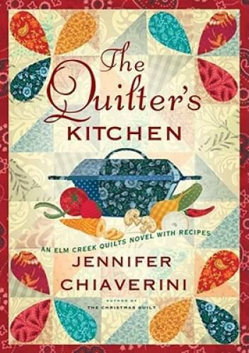 The Quilter’s Kitchen: An Elm Creek Quilts Novel with Recipes (The E – VERY GOOD