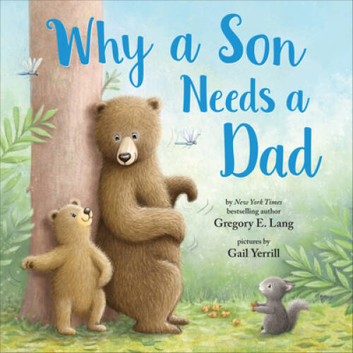 Why a Son Needs a Dad – Hardcover By Lang, Gregory – VERY GOOD