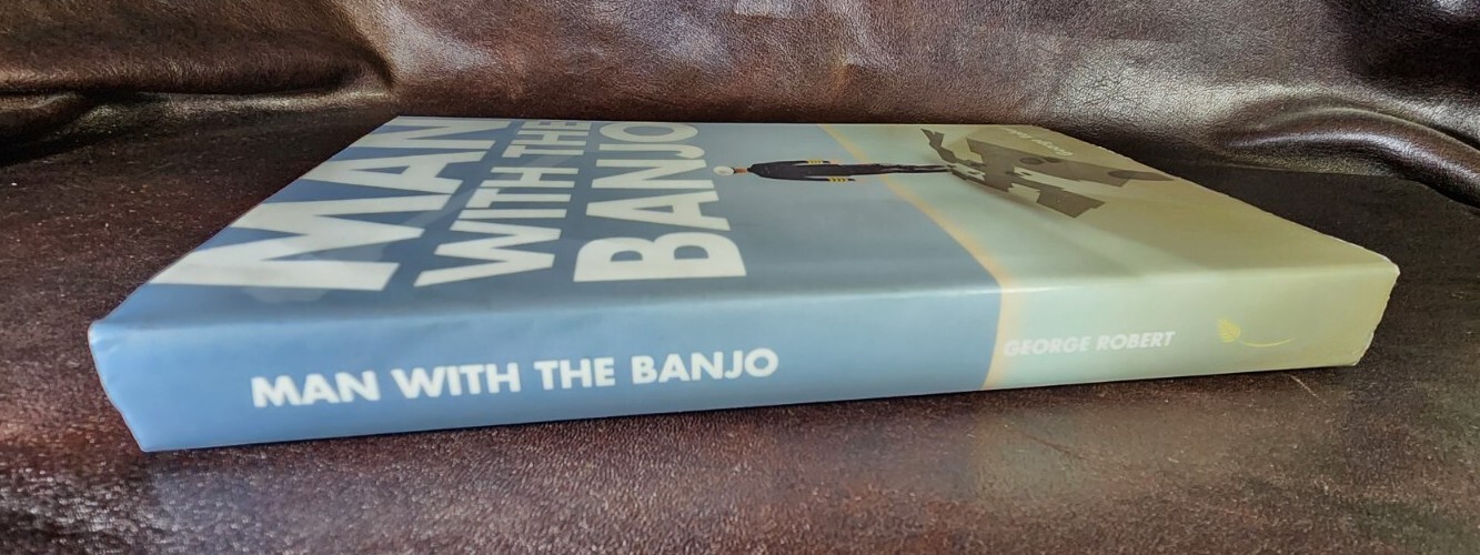 *SIGNED/INSCRIBED/1st Edit* Man with the Banjo, George Robert, 2012, HC/G