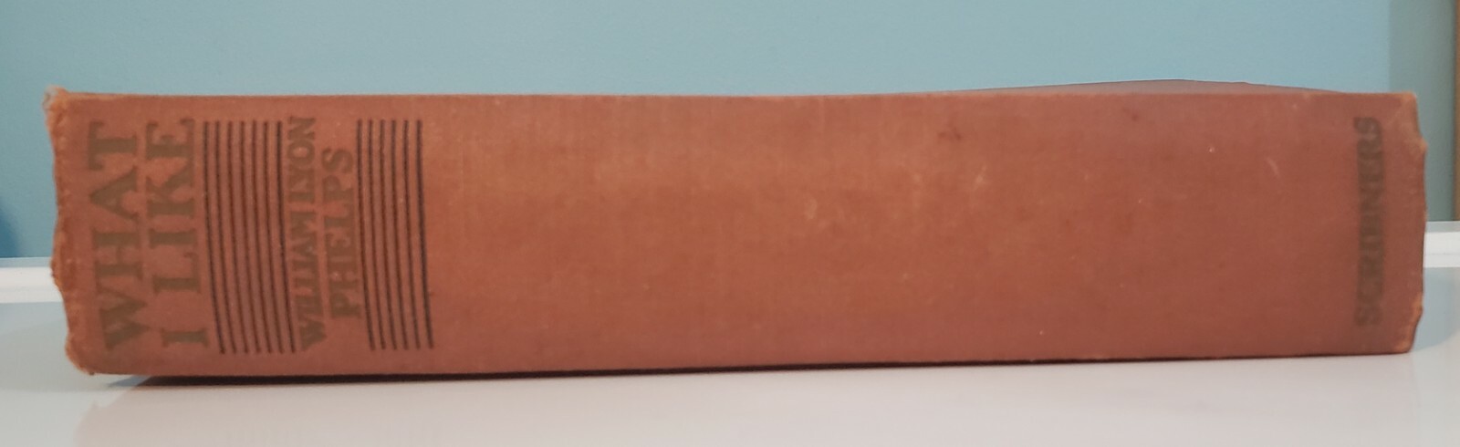 What I Like {In Prose} William Lyon Phelps First Edition 1933 Charles Scribner’s