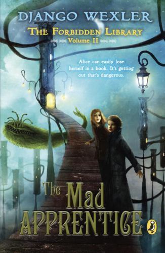 The Mad Apprentice: The Forbidden Library:- Django Wexler, 0142426822, paperback