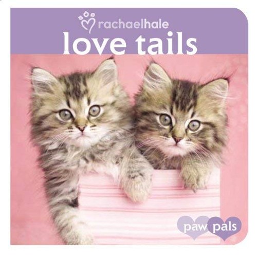 Love Tails Board Books Rachael Hale