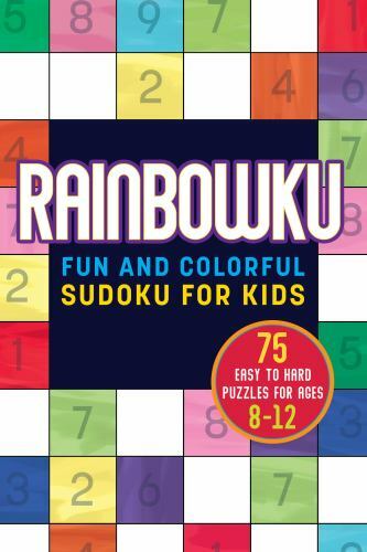 Rainbowku: Fun and Colorful Sudoku for Kids by Rockridge Press (paperback)