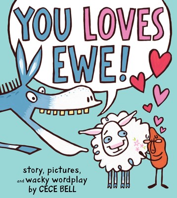 You Loves Ewe! (A Yam and Donkey Book) by Bell, Cece