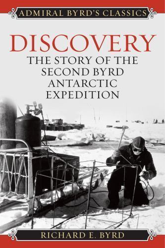 Discovery : The Story of the Second Byrd Antarctic Expedition by…