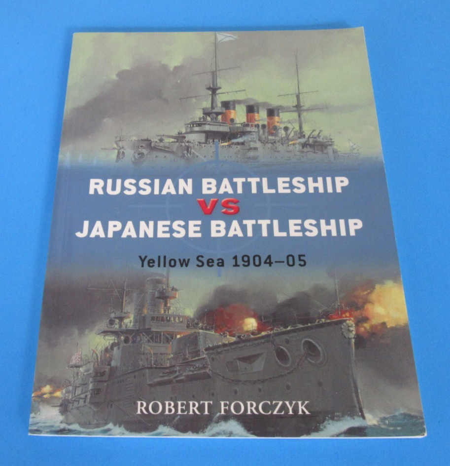 Russian Battleship vs Japanese Battleship Yellow Sea 1904-05 Book Robert Forczyk