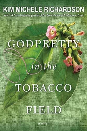 Godpretty in the Tobacco Field by Kim Michele Richardson: Used