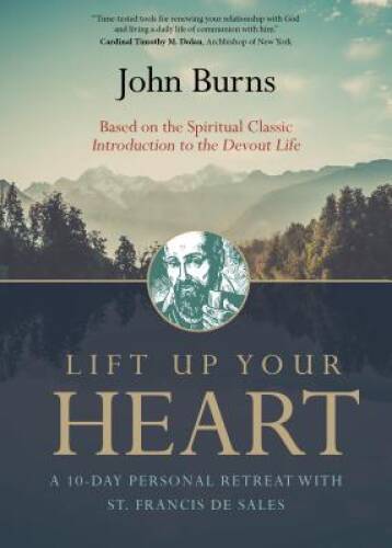 Lift Up Your Heart: A 10-Day Personal Retreat with St. Francis de Sales – GOOD