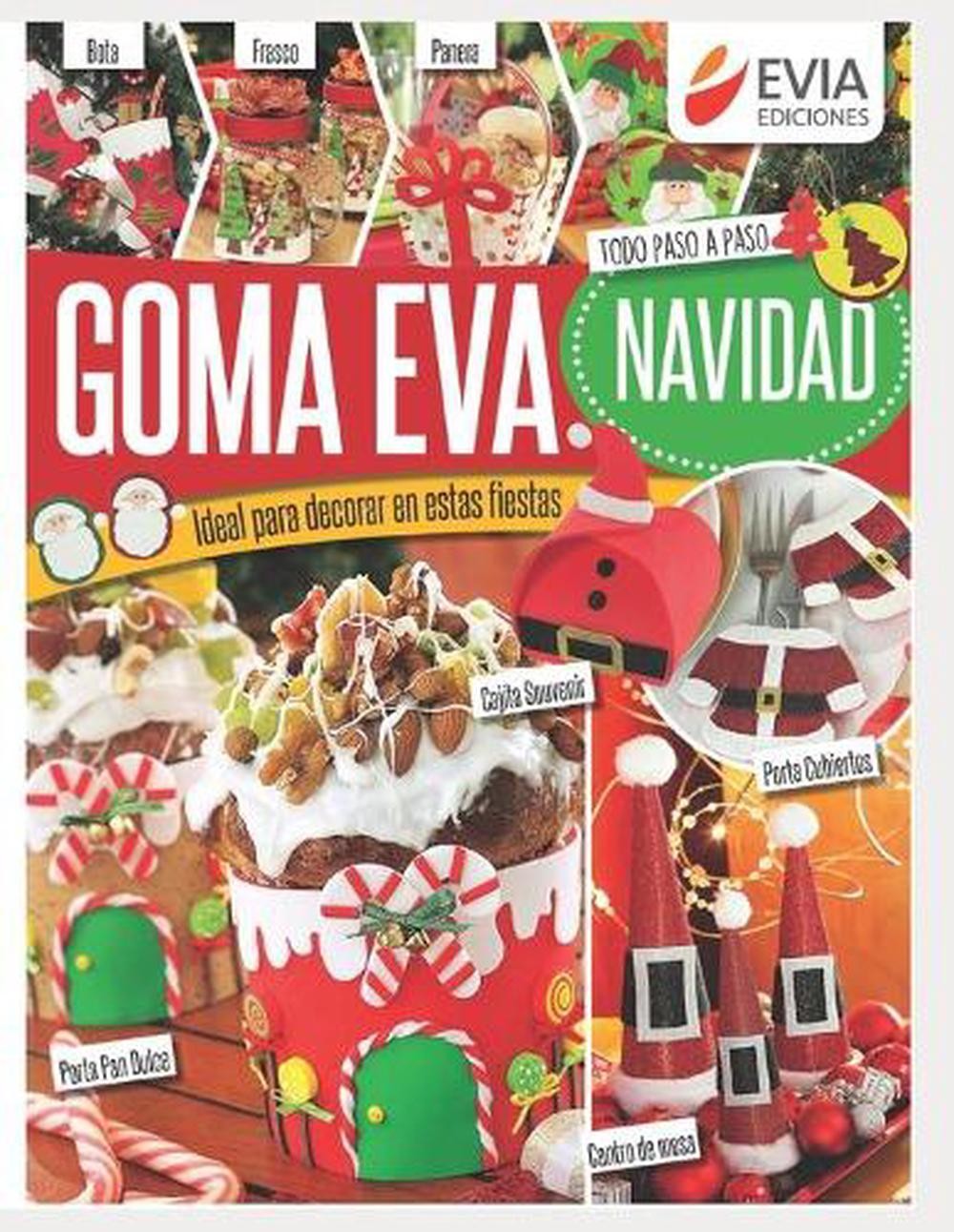 Goma eva Navidad: Ideal para decorar en estas fiestas, todo paso a paso by Evia