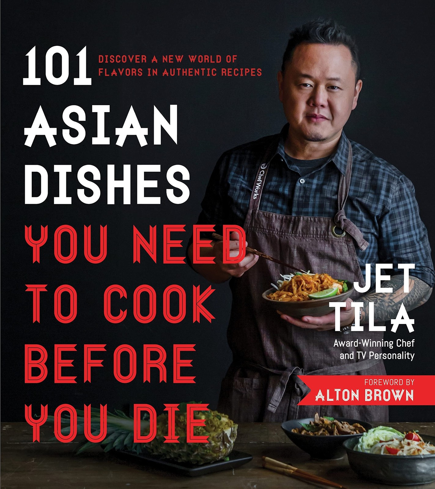 101 Asian Dishes You Need to Cook Before You Die: Discover a New World of…
