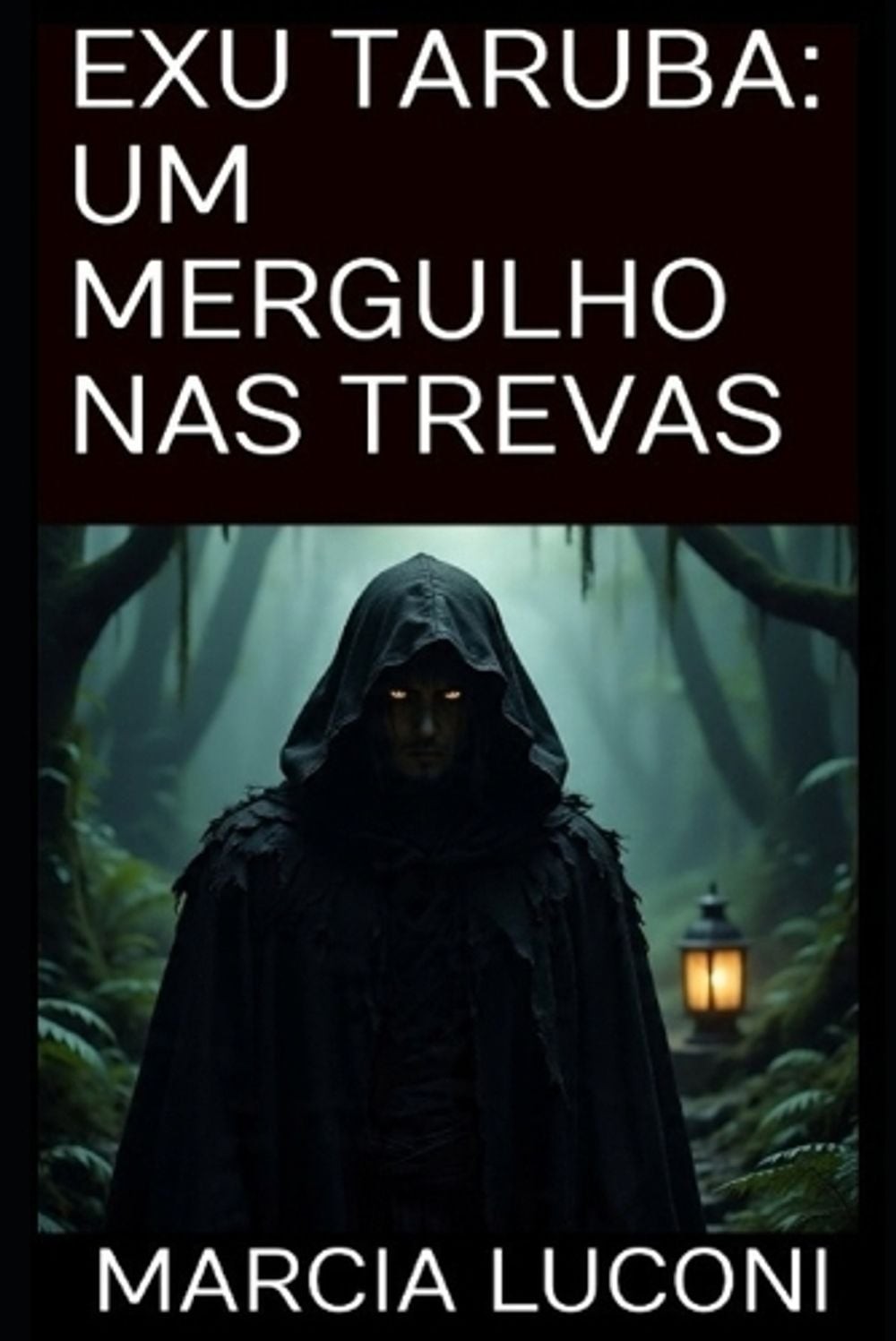 Exu Taruba: Um Mergulho NAS Trevas by Marcia Luconi (Portuguese) Paperback Book