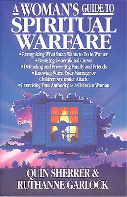 A Woman’s Guide to Spiritual Warfare: A Woman’s Guide for Battle