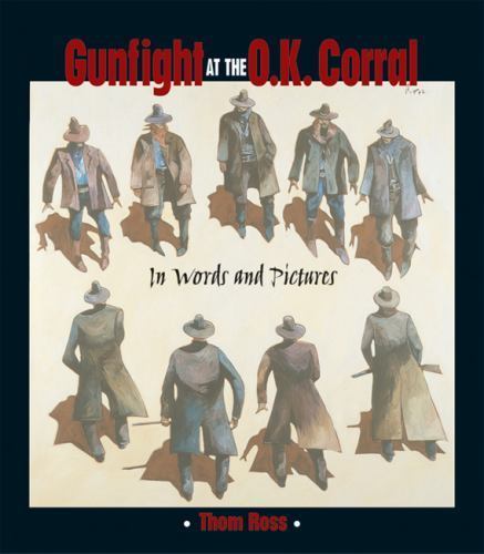Gunfight at the O.K. Corral: In Words and Pictures by