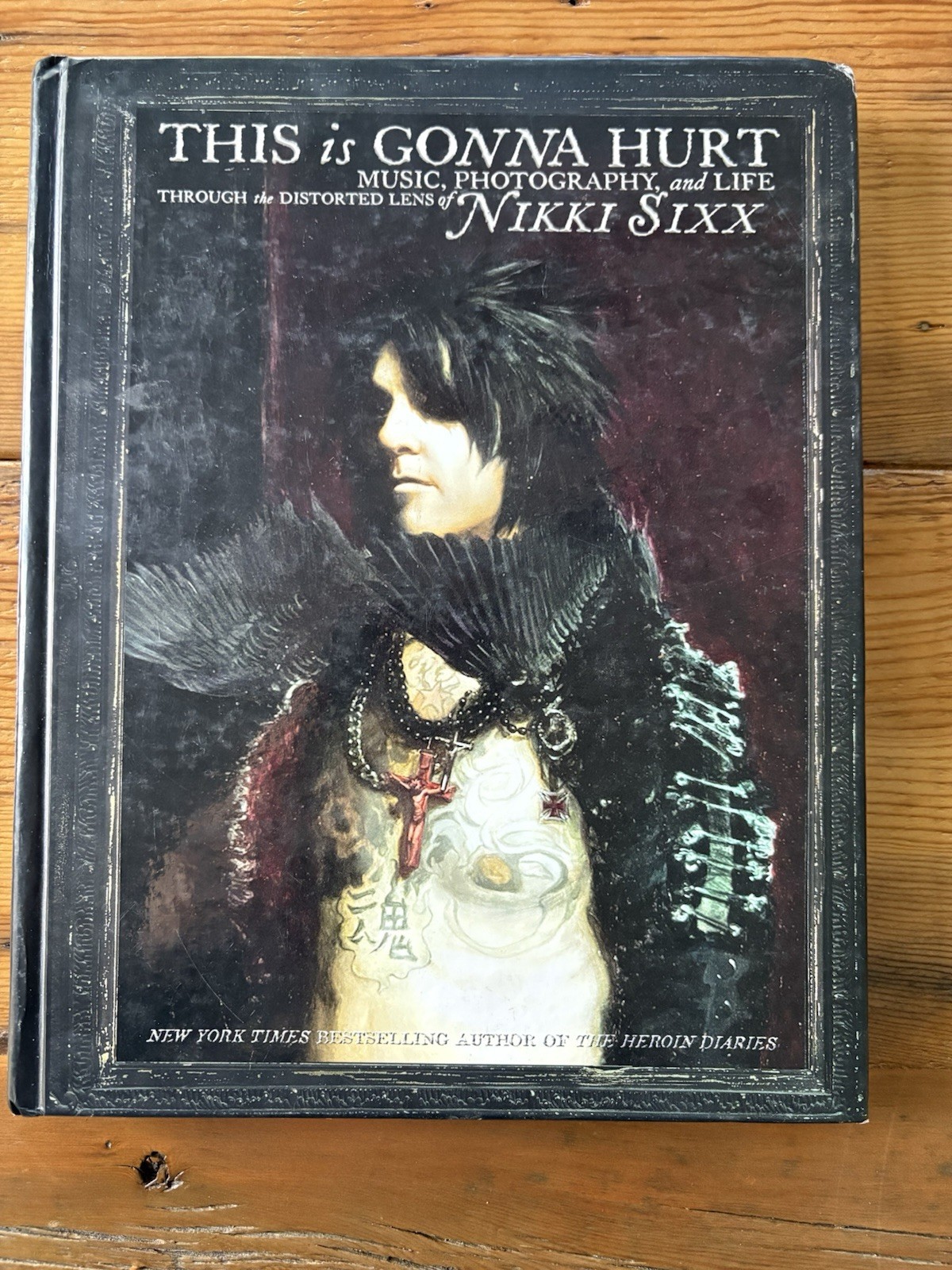 This Is Gonna Hurt, Music, Photography and Life Nikki Sixx 1st Ed, 1st Printing