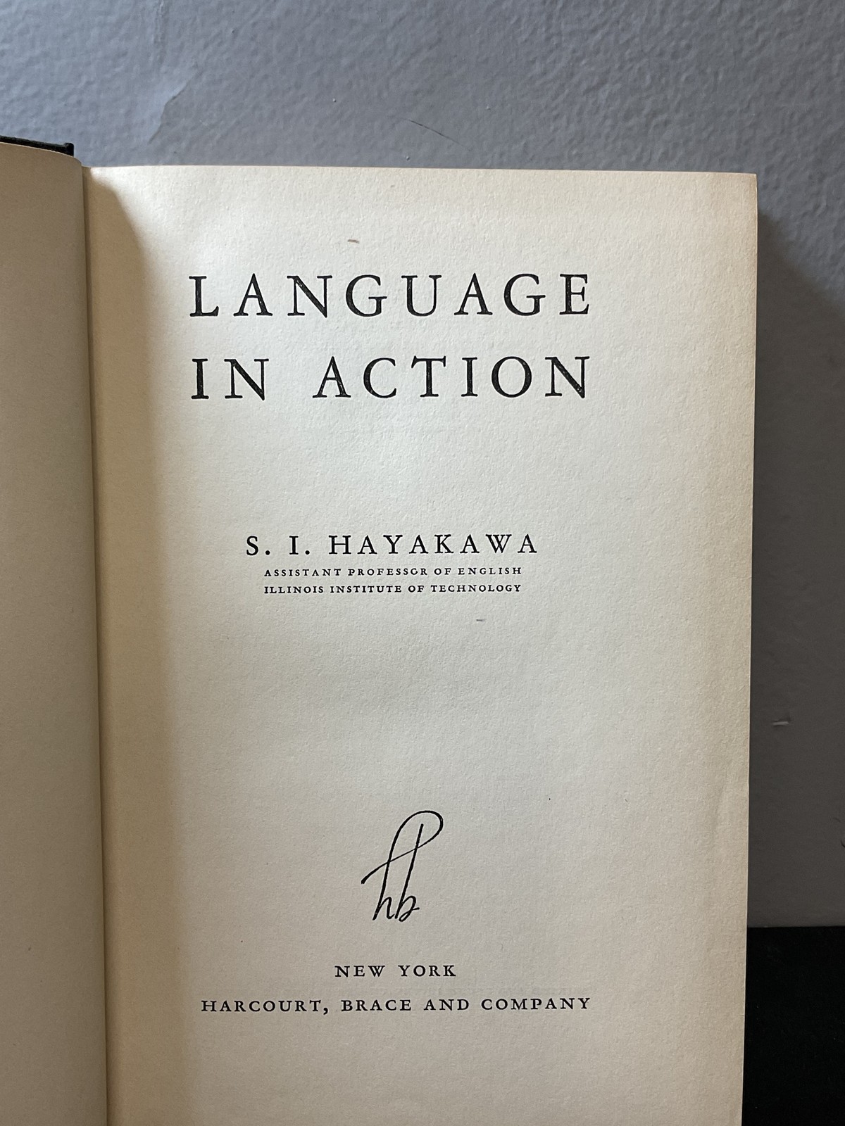 Language in Action by S. I. Hayakawa 1941 Harcourt, Brace and Company Hardcover