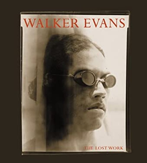 Walker Evans : The Lost Work Hardcover
