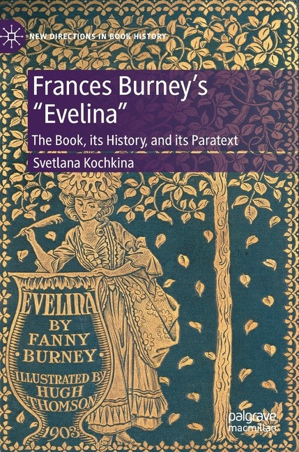 Frances Burney’s Evelina: The Book, Its History, And Its Paratext