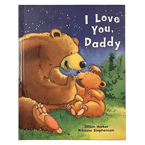 I Love You, Daddy: A Tale of Encouragement and Parental Love between a Father an