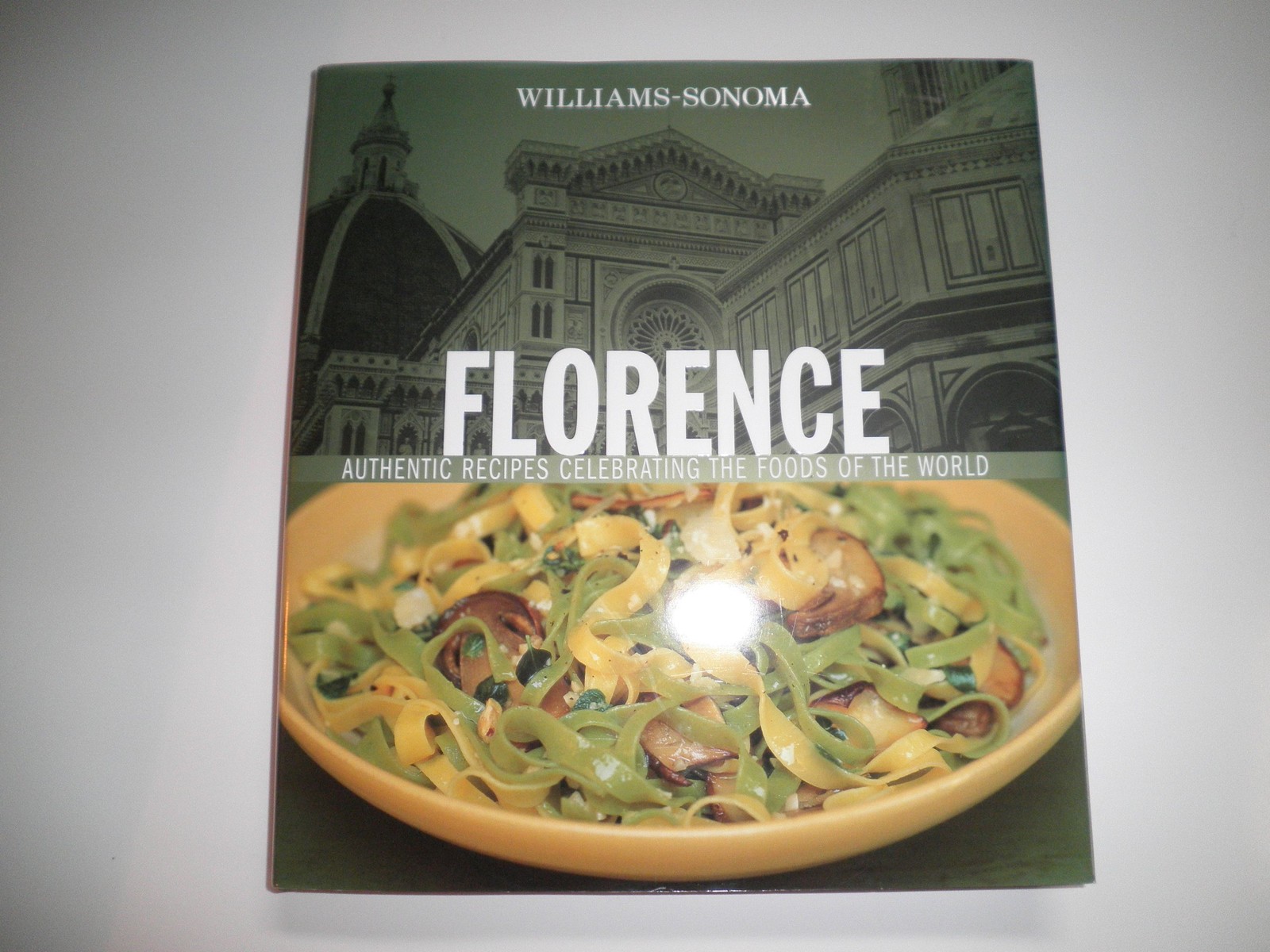 Williams-Sonoma Foods of the World: Florence: Authentic Recipes Celebrating …