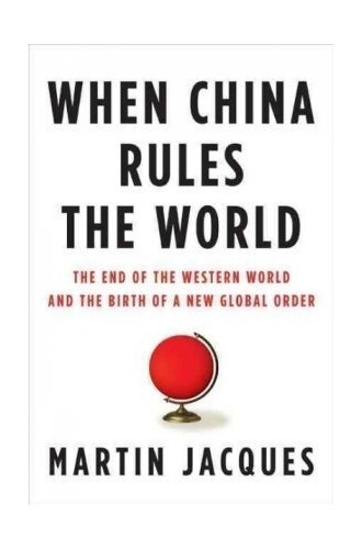 When China Rules the World: The End…, Jacques, Martin