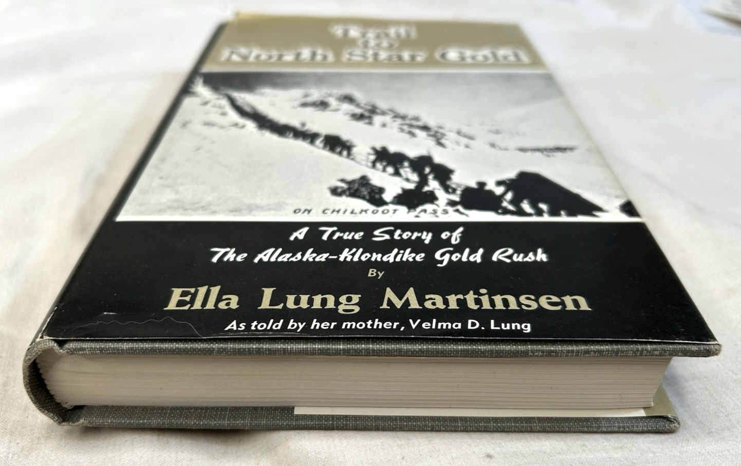 Trail to North Star Gold- Ella Lung Martinsen 1969 HCDJ 1st Edition Alaska Rush