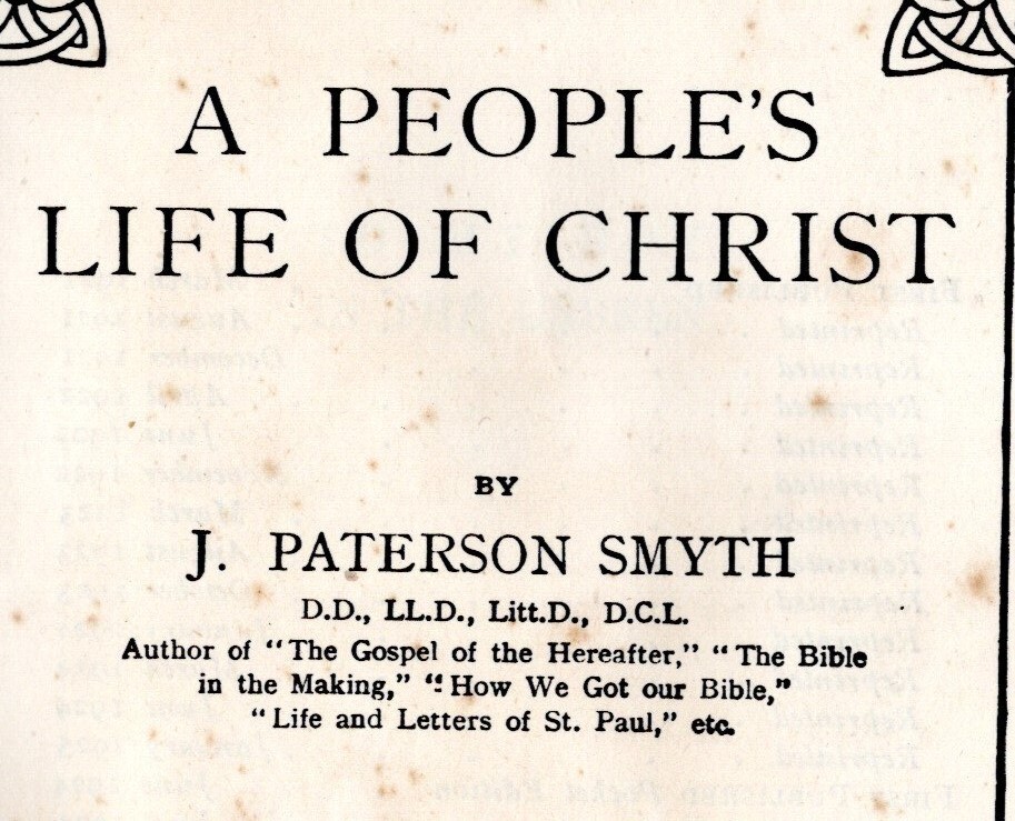 A PEOPLE’S LIFE of CHRIST 1926 Hardcover 429 pages J. PATERSON SMYTHE Christan