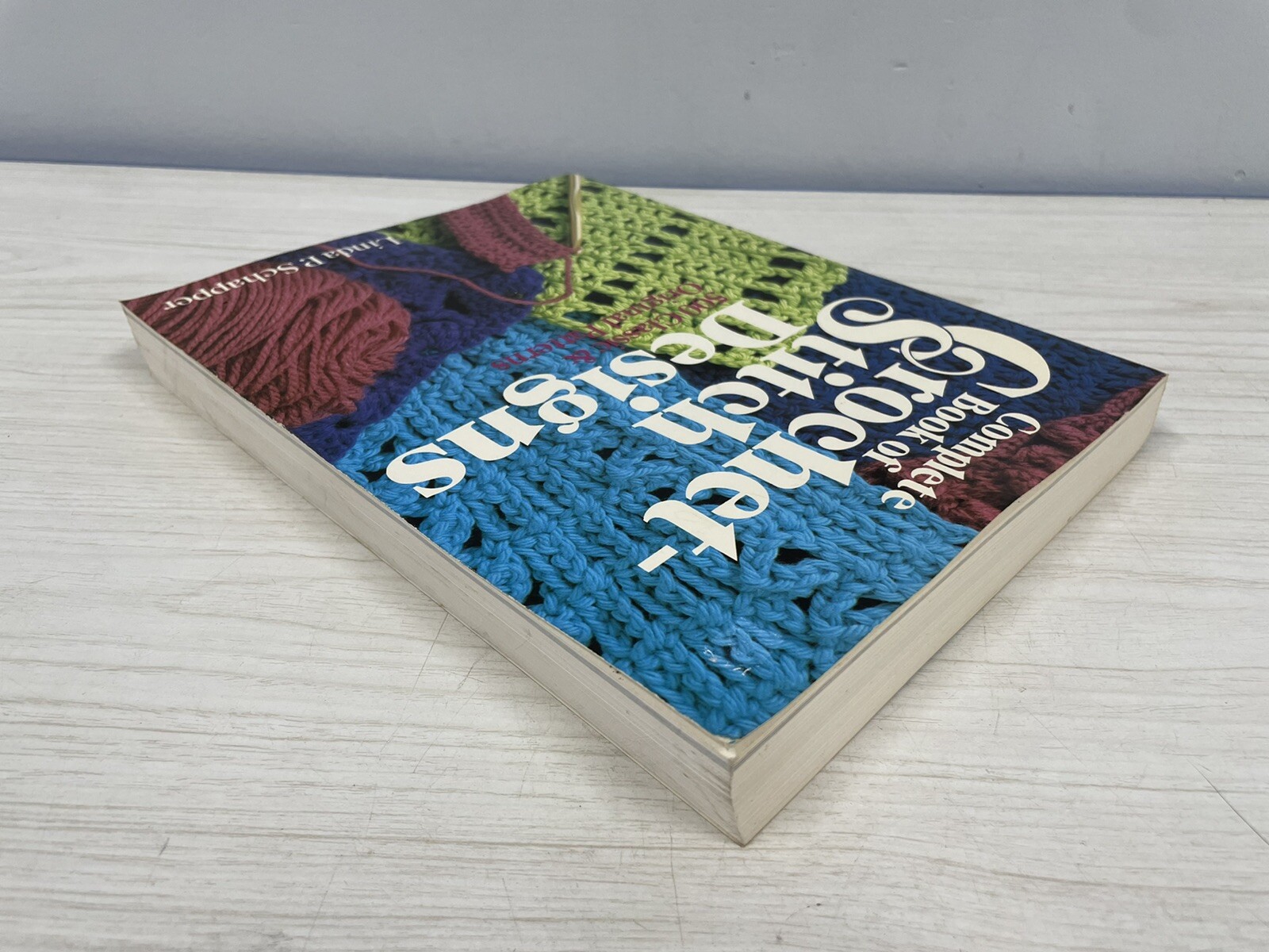 Complete Book Of CROCHET-STITCH DESIGNS By Linda P. Schapper Paper Back 1985.