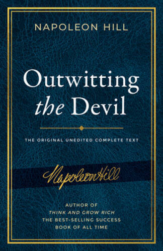 Outwitting the Devil: The Complete Text, Reproduced from Napoleon Hills – GOOD
